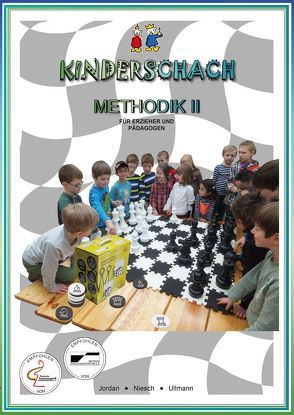 Kinderschach – Methodik II für Erzieher und Pädagogen von Jordan,  Dirk, Niesch,  Harald, Ullmann,  Franziska, Villwock,  Nadine