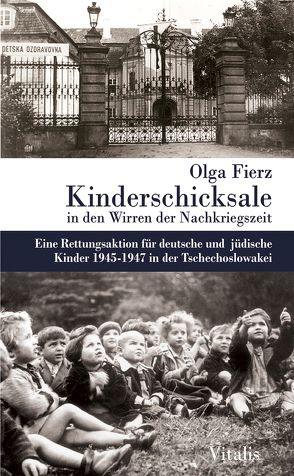 Kinderschicksale in den Wirren der Nachkriegszeit von Fierz,  Olga