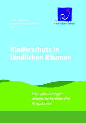 Kinderschutz in ländlichen Räumen von Die Kinderschutz-Zentren