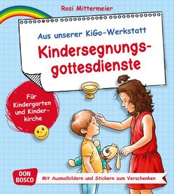 Kindersegnungsgottesdienste von Mittermeier,  Rosi