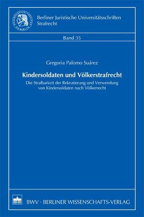 Kindersoldaten und Völkerstrafrecht von Palomo Suárez,  Gregoria