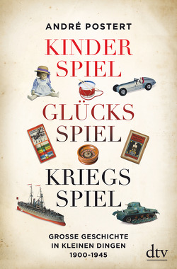 Kinderspiel, Glücksspiel, Kriegsspiel von Postert,  André