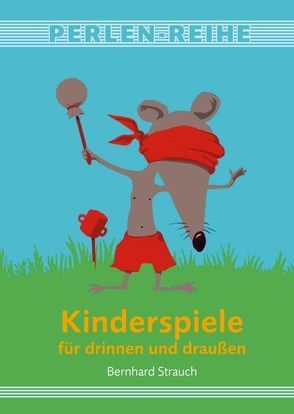 Kinderspiele für drinnen und draußen von Strauch,  Bernhard