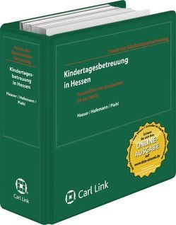 Kindertagesbetreuung in Hessen von Haaser,  Albert, Hafemann,  Anna, Piehl,  Kathleen