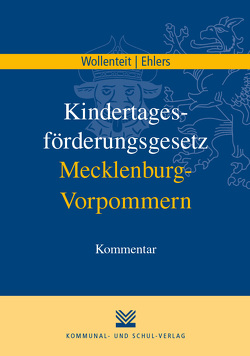 Kindertagesförderungsgesetz Mecklenburg-Vorpommern von Ehlers,  Johanna, Wollenteit,  Susanne