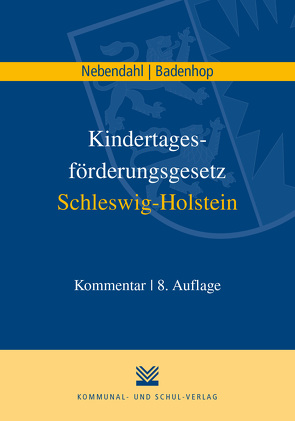 Kindertagesförderungsgesetz Schleswig-Holstein von Badenhop,  Johannes, Nebendahl,  Mathias