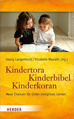 Kindertora – Kinderbibel – Kinderkoran von Ermert,  Dorothea, Fricke,  Michael, Keuchen,  Marion, Landthaler,  Bruno, Langenhorst,  Georg, Mohagheghi,  Hamideh, Naurath,  Elisabeth, Salzer,  Dorothea, Sarikaja,  Yasar, Schelander,  Robert, Schlag,  Thomas, Stichnothe,  Hadassah, Stosch,  Klaus von