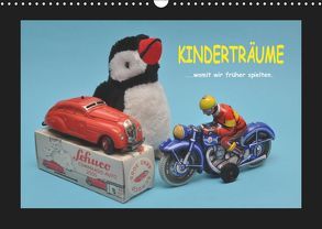 Kinderträume – Womit wir früher spielten (Wandkalender 2019 DIN A3 quer) von Huschka,  Klaus-Peter