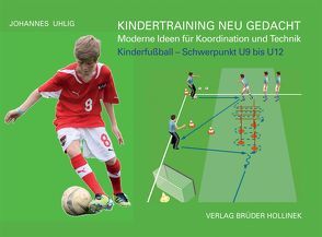 Kindertraining neu gedacht – Moderne Ideen für Koordination und Technik von Uhlig,  Johannes