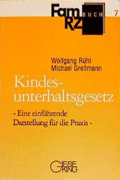 Kinderunterhaltsgesetz von Gottwald,  Peter, Greßmann,  Michael, Gross,  Ingrid, Hahne,  Meo M, Henrich,  Dieter, Ruehl,  Wolfgang, Schwab,  Dieter, Wagenitz,  Thomas