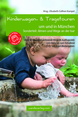 Kinderwagen- & Tragetouren um und in München von Christine,  Grammer, Förtsch,  Renate, Göllner-Kampel,  Elisabeth, Hoppensack,  Charlotte, Huhs,  Petra, Kunze,  Pia, Lurz,  Daniela, Stroh,  Angela, von Droste,  Katharina, Watzl,  Ute