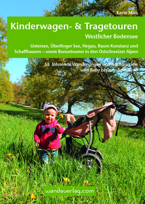 Kinderwagen- & Tragetouren Westlicher Bodensee von Göllner-Kampel,  Elisabeth, Matt,  Karin