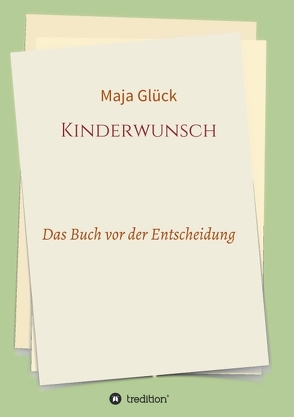 Kinderwunsch von Glück,  Maja