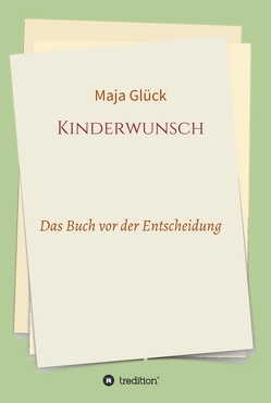 Kinderwunsch von Glück,  Maja