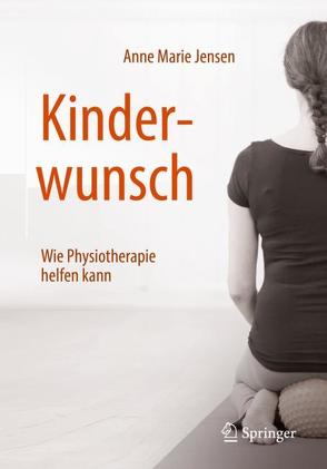 Kinderwunsch – Wie Physiotherapie helfen kann von Jensen,  Anne Marie