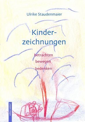 Kinderzeichnungen von Staudenmaier,  Ulrike