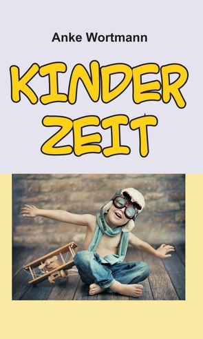 Kinderzeit von Wortmann,  Anke