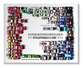 Kinderzimmerhelden DAS PORSCHE BUCH von Blanck,  Christian, Torner,  Jens