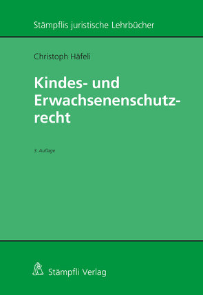 Kindes- und Erwachsenenschutzrecht von Häfeli,  Christoph