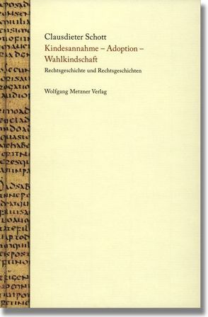 Kindesannahme – Adoption – Wahlkindschaft von Schott,  Clausdieter