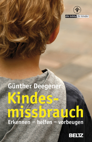 Kindesmissbrauch – Erkennen, helfen, vorbeugen von Deegener,  Günther