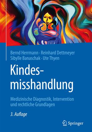 Kindesmisshandlung von Banaschak,  Sibylle, Dettmeyer,  Reinhard B., Herrmann,  Bernd, Thyen,  Ute