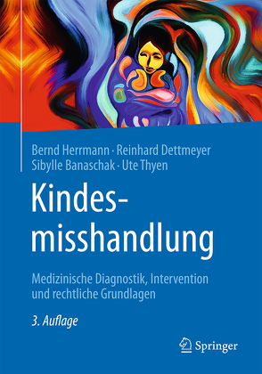 Kindesmisshandlung von Banaschak,  Sibylle, Dettmeyer,  Reinhard B., Herrmann,  Bernd, Thyen,  Ute