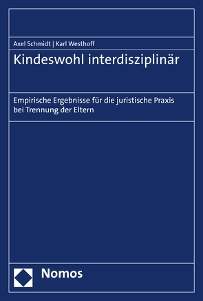 Kindeswohl interdisziplinär von Schmidt,  Axel, Westhoff,  Karl