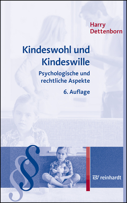 Kindeswohl und Kindeswille von Dettenborn,  Harry