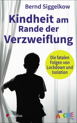 Kindheit am Rande der Verzweiflung von Siggelkow,  Bernd