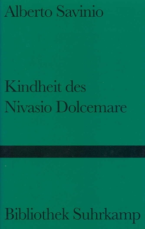 Kindheit des Nivasio Dolcemare von Kempter,  Martina, Savinio,  Alberto, Vagt,  Sigrid