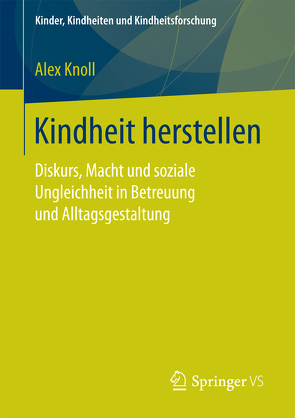 Kindheit herstellen von Knoll,  Alex