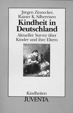 Kindheit in Deutschland von Silbereisen,  Rainer K, Zinnecker,  Jürgen