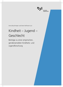 Kindheit – Jugend – Geschlecht von Buschmeyer,  Anna, Hofmann-Lun,  Irene