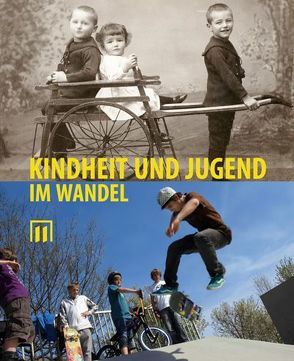 Kindheit und Jugend im Wandel von Balleis,  Siegfried, Börnike,  Jonas, Brehm,  Christine, Burghardt,  Daniel, Engelhardt,  Thomas, Fehling-Fehn,  Georgia, Kappes,  Kai Mirjam, Klepacki,  Leopold, Lehmann,  Gertraud, Liebau,  Eckart, Mages,  Wolfgang, Meinhof,  Cornelie, Meyer,  Michaela, Scheinost,  Marina, Schöck,  A. H. Thomas, Wagner,  Christoph, Wörner,  Kai