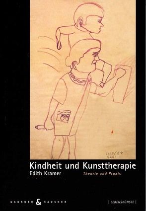 Kindheit und Kunsttherapie von Kramer,  Edith