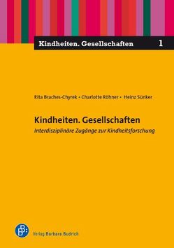 Kindheiten. Gesellschaften von Braches-Chyrek,  Rita, Röhner,  Charlotte, Sünker,  Heinz