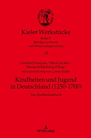 Kindheiten und Jugend in Deutschland (1250-1700) von Fouquet,  Gerhard, Jäcker,  Marie, Schlichting,  Denise