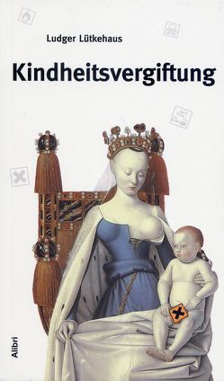 Kindheitsvergiftung von Lütkehaus,  Ludger