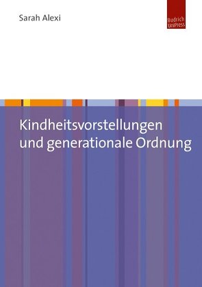 Kindheitsvorstellungen und generationale Ordnung von Alexi,  Sarah