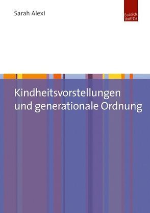 Kindheitsvorstellungen und generationale Ordnung von Alexi,  Sarah