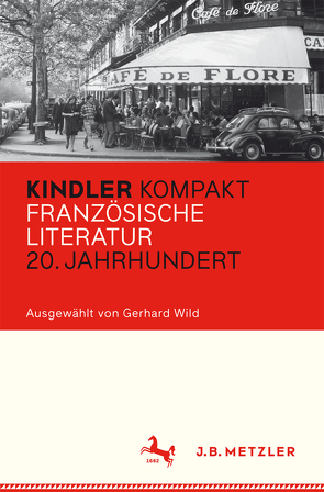 Kindler Kompakt: Französische Literatur, 20. Jahrhundert von Wild,  Gerhard