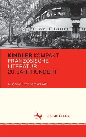 Kindler Kompakt: Französische Literatur, 20. Jahrhundert von Wild,  Gerhard