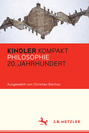 Kindler Kompakt: Philosophie 20. Jahrhundert von Bermes,  Christian