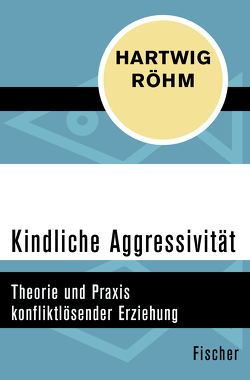 Kindliche Aggressivität von Röhm,  Hartwig