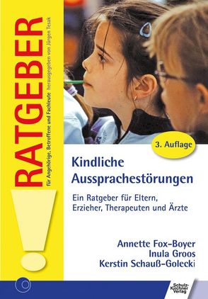 Kindliche Aussprachestörungen von Fox,  Annette, Groos,  Inula, Schauss-Golecki,  Kerstin