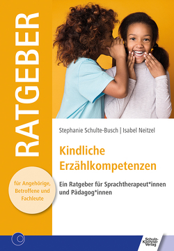 Kindliche Erzählkompetenzen von Neitzel,  Isabel, Schulte-Busch,  Stephanie