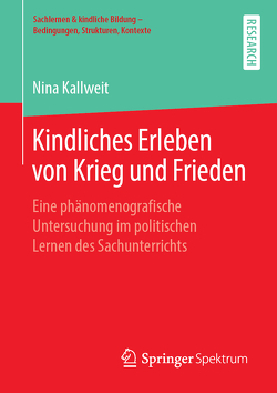 Kindliches Erleben von Krieg und Frieden von Kallweit,  Nina