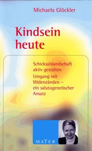 Kindsein heute von Glöckler,  Michaela