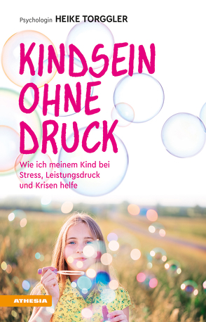 Kindsein ohne Druck von Torggler,  Heike